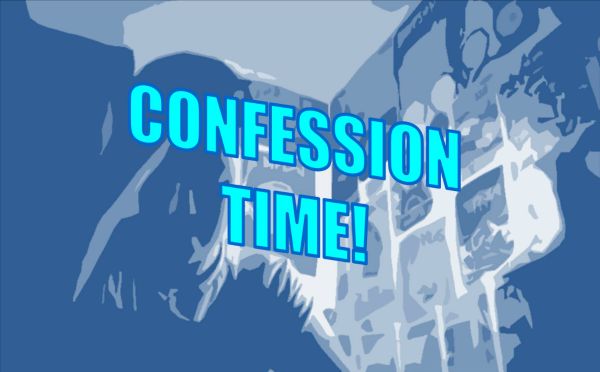 confession time