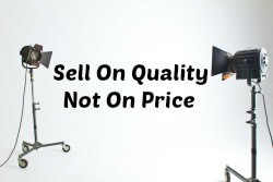 sell on quality not on priceSMALL